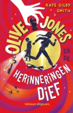 Olive Jones en de herinneringendief | 9789402710793 Olive Jones en de herinneringendief | 9789402710793