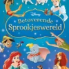 Disney betoverende sprookjeswereld | 9789044755299 Disney betoverende sprookjeswereld | 9789044755299