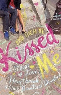 And Then He Kissed Me | 9781406340037 And Then He Kissed Me