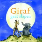 Giraf gaat slapen | 9789081260770