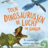 Toen dinosaurussen de lucht in gingen | 9789491707346
