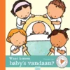 Waar komen baby's vandaan? | 9789490983444 Waar komen baby's vandaan? | 9789490983444