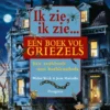 Ik zie, ik zie... een boek vol griezels | 9789025882228