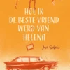 Hoe ik de beste vriend werd van Helena | 9789463377874