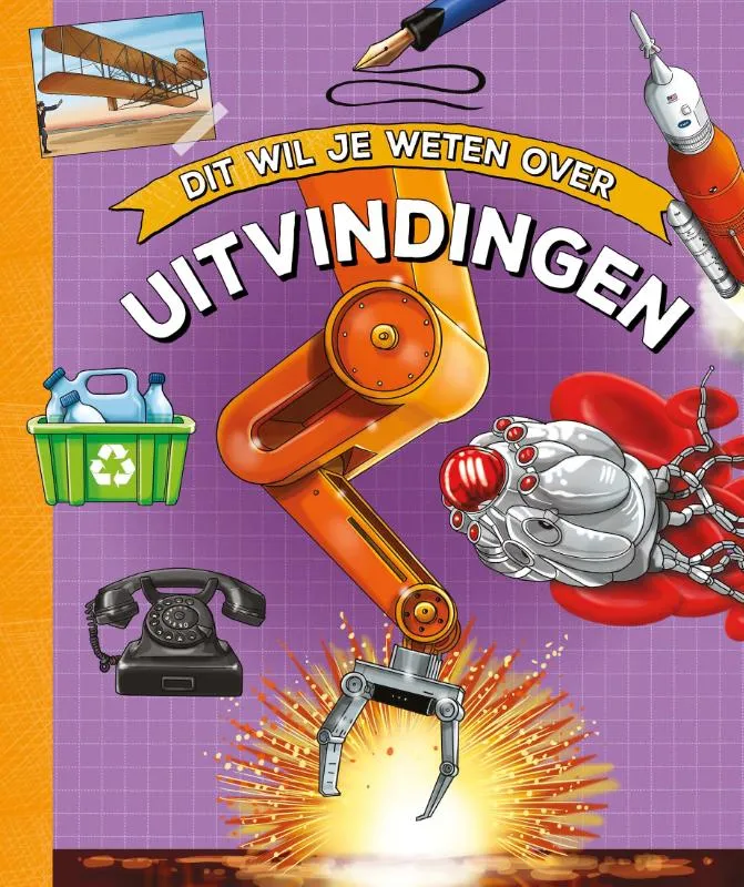 Dit wil je weten over uitvindingen | 9789464398700 Dit wil je weten over uitvindingen