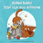 Rebbel Bebbel loopt zijn neus achterna | 9789090383125