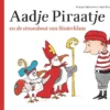 Aadje Piraatje en de stoomboot van Sinterklaas | 9789025774493 Aadje Piraatje en de stoomboot van Sinterklaas | 9789025774493