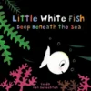 Little white fish deep beneath the sea | 9781474974325