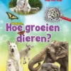 Hoe groeien dieren? | 9789463412025 Hoe groeien dieren? | 9789463412025