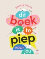 Dit boek is te piep voor jou | 9789002282935