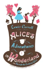 Alice’s Adventures in Wonderland, Through the Looking Glass and Alice’s Adventures Under Ground | 9781847495600