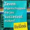 Zeven eigenschappen die jou succesvol maken! | 9789047002192