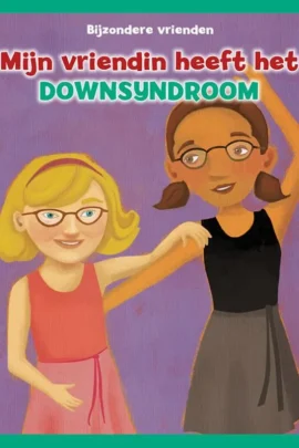 Mijn vriendin heeft het downsyndroom