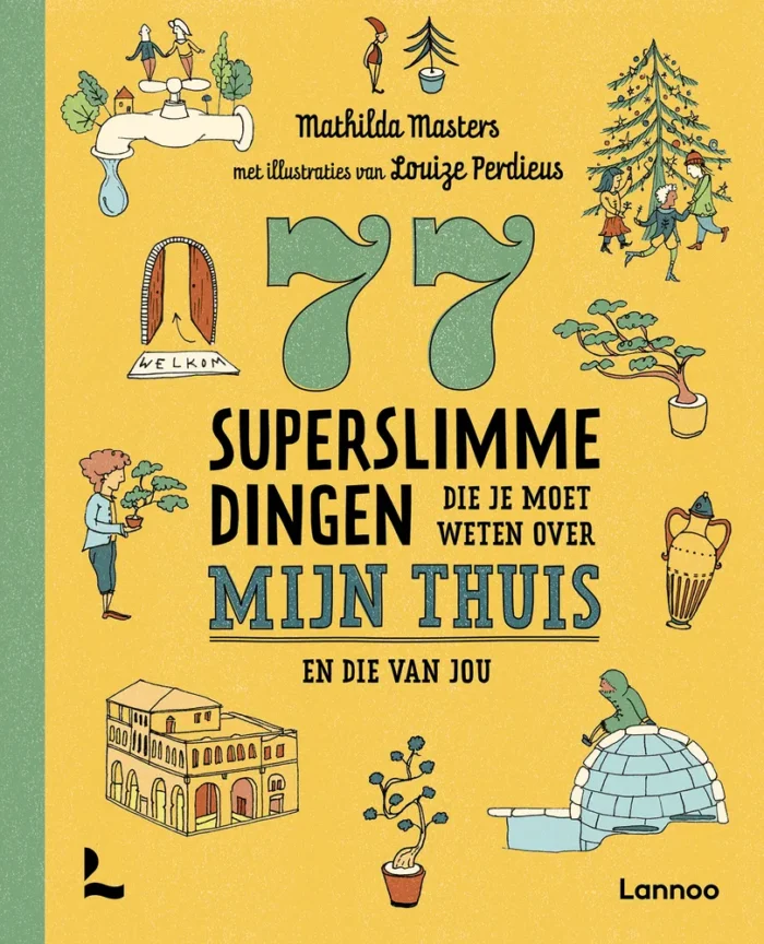77 superslimme dingen die je moet weten over mijn en jouw thuis