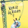 Kom út dy kraan!! | 9789492176523