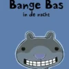 Bange Bas in de nacht | 9789463835602