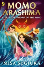 Momo Arashima Steals the Sword of the Wind | 9780241647523