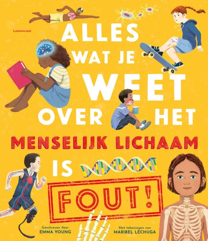 Alles wat je weet over het menselijk lichaam is fout | 9789047716990 Alles wat je weet over het menselijk lichaam is fout