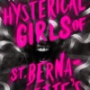 The Hysterical Girls of St. Bernadette's | 9781665970846 The Hysterical Girls of St. Bernadette's | 9781665970846