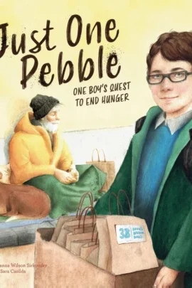 Just One Pebble. A Boy's Quest to End Hunger