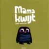 Mama kwijt | 9789044829815