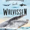 Het fascinerende boek over walvissen | 9789059960961