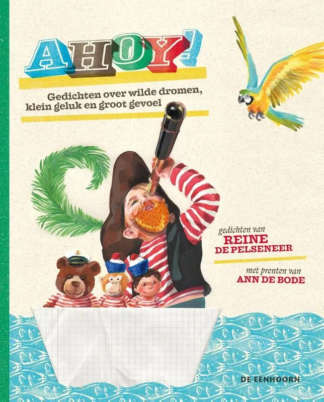 Ahoy! Gedichten over wilde dromen, klein geluk en groot gevoel | 9789462911949 Ahoy! Gedichten over wilde dromen, klein geluk en groot gevoel