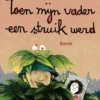 Toen mijn vader een struik werd