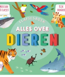 Flapjesboek Alles over dieren - Meer dan 60 flapjes!