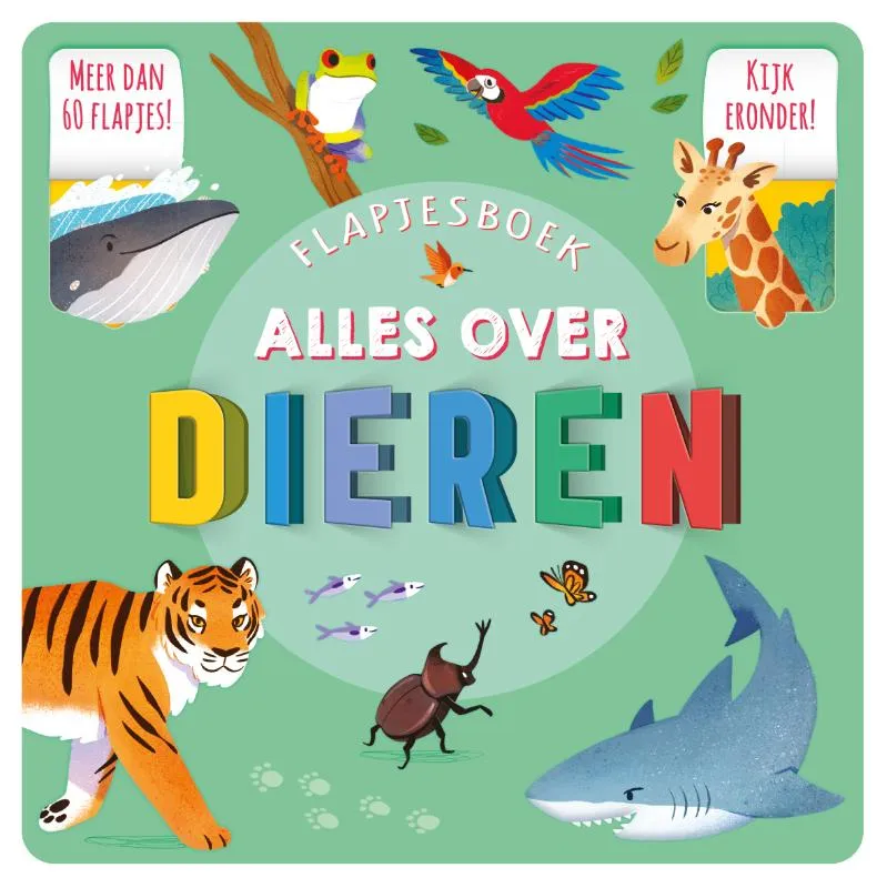 Flapjesboek Alles over dieren - Meer dan 60 flapjes! | 9789036645973 Flapjesboek Alles over dieren - Meer dan 60 flapjes!