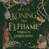 Hoe de koning van Elfhame verhalen leerde haten | 9789048304394 Hoe de koning van Elfhame verhalen leerde haten | 9789048304394