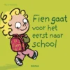 Fien gaat voor het eerst naar school | 9789044744521