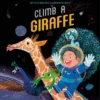 Climb a Giraffe | 9781605376509