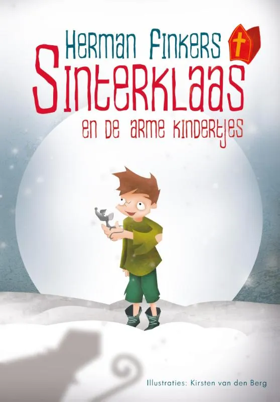 Sinterklaas en de arme kindertjes | 9789491928031 Sinterklaas en de arme kindertjes