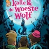 Kalle en de woeste wolf | 9789463361699