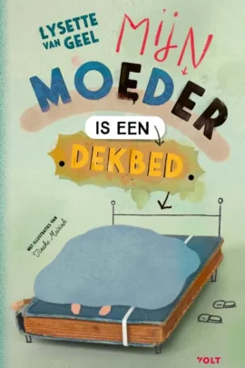 Mijn moeder is een dekbed