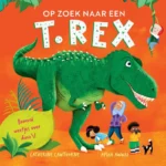 Op zoek naar een T. rex | 9789464396232 Op zoek naar een T. rex | 9789464396232