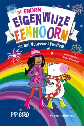 De enorm eigenwijze eenhoorn en het vuurwerkfestival