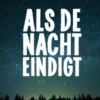 Als de nacht eindigt | 9789044839685 Als de nacht eindigt | 9789044839685