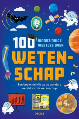 100 waanzinnige weetjes over wetenschap