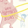 Where Happiness Begins | 9781787557871