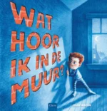Wat hoor ik in de muur? | 9789044858105