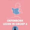 Oefenboek lezen in groep 4 deel B | 9789493209695 Oefenboek lezen in groep 4 deel B | 9789493209695