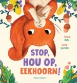 Stop, hou op, Eekhoorn! | 9789048322701