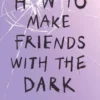 How to make friends with the dark | 9781786079060