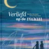Verliefd op de maan | 9789462918719 Verliefd op de maan | 9789462918719