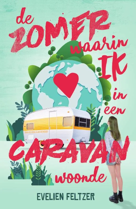 De zomer waarin ik in een caravan woonde | 9789000372010 De zomer waarin ik in een caravan woonde