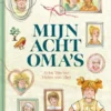 Mijn acht oma's | 9789462917446 Mijn acht oma's | 9789462917446