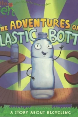 The Adventures of a Plastic Bottle