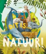 Dit is ... natuur! | 9789044844450 Dit is ... natuur! | 9789044844450